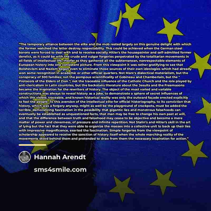 “The temporary alliance between the elite and the mob rested largely on this genuine delight with which the former watched the latter destroy respectability. This could be achieved when the German steel barons were forced to deal with and to receive socially Hitler's the housepainter and…” quote by Hannah Arendt
