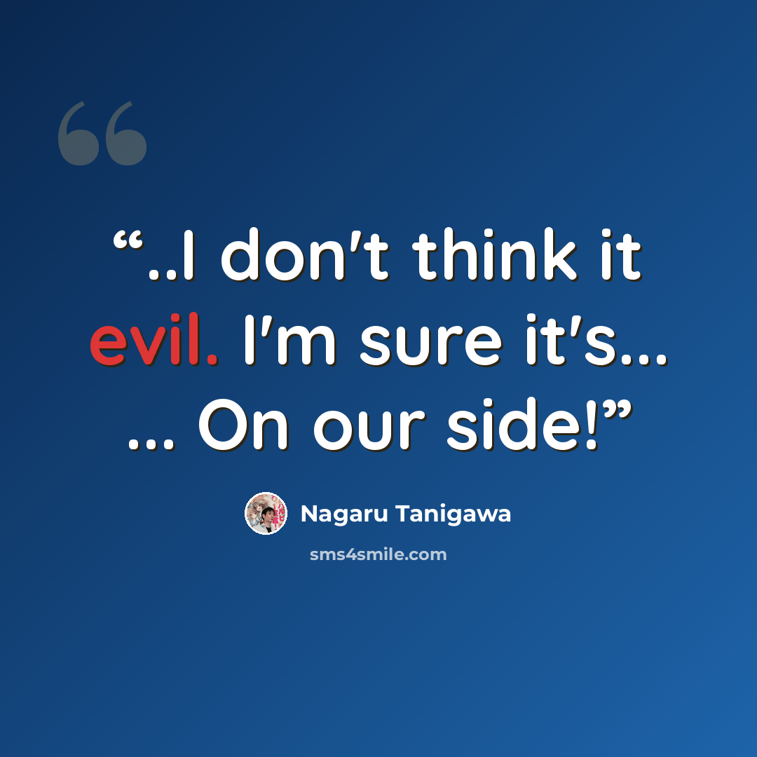 “..I don't think it evil. I'm sure it's... ... On our side!” quote by Nagaru Tanigawa