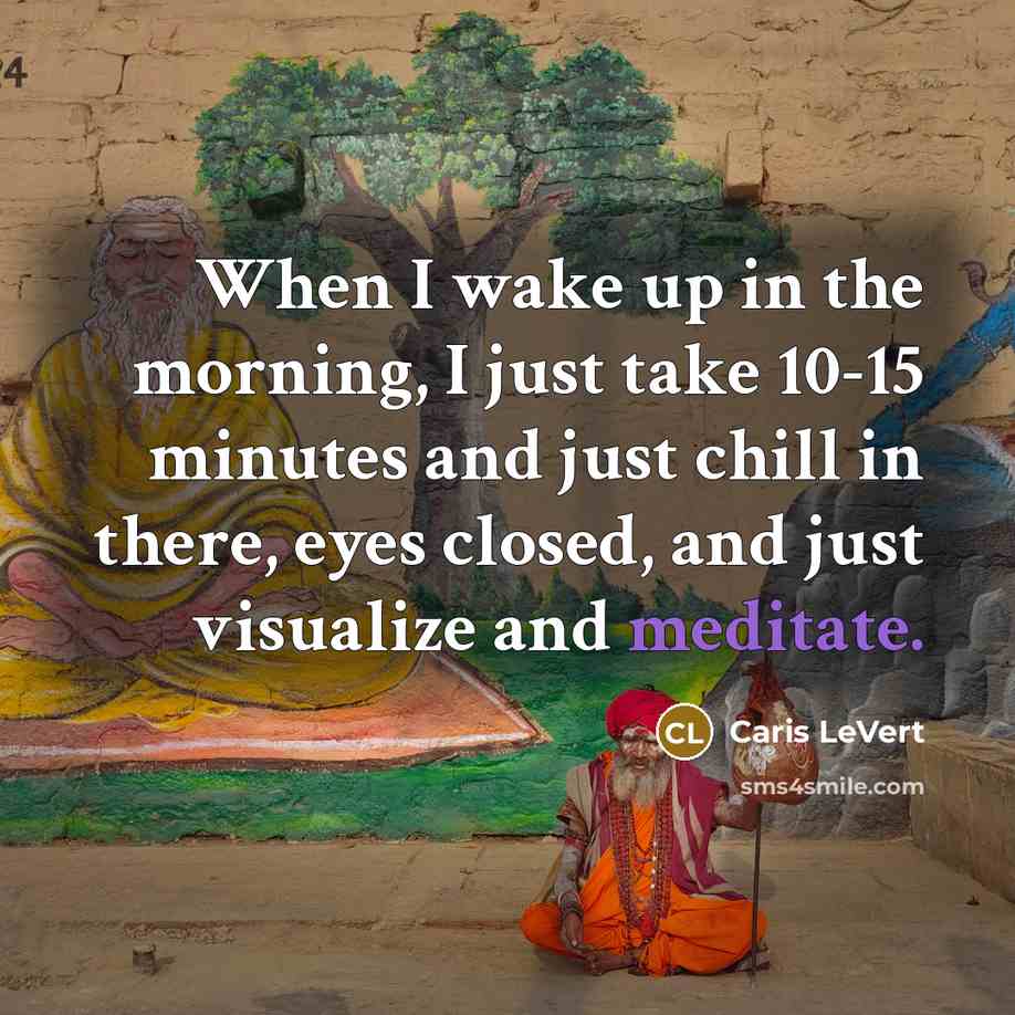 “When I wake up in the morning, I just take 10-15 minutes and just chill in there, eyes closed, and just visualize and meditate.” quote by Caris LeVert