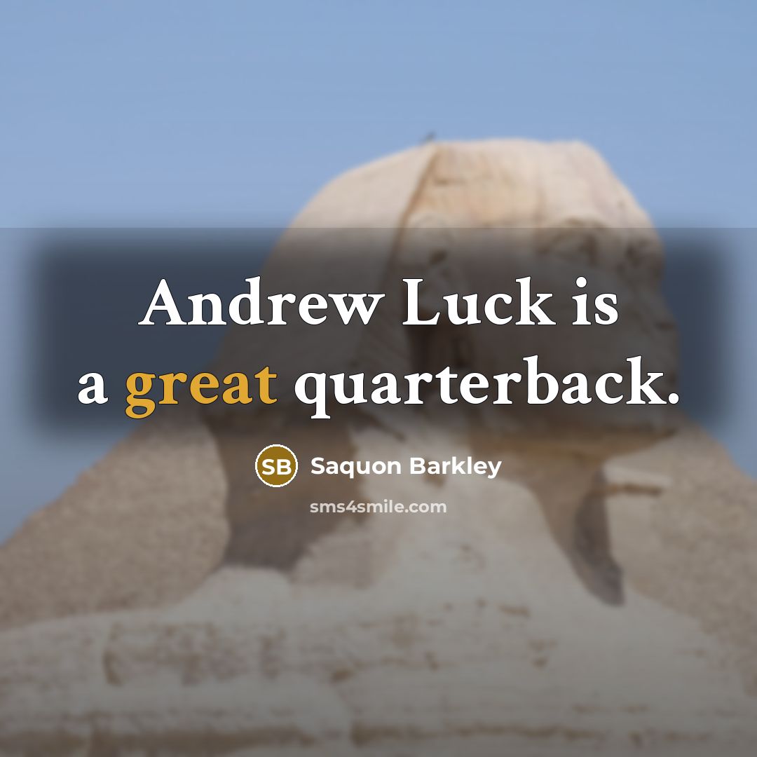 “Andrew Luck is a great quarterback.” quote by Saquon Barkley