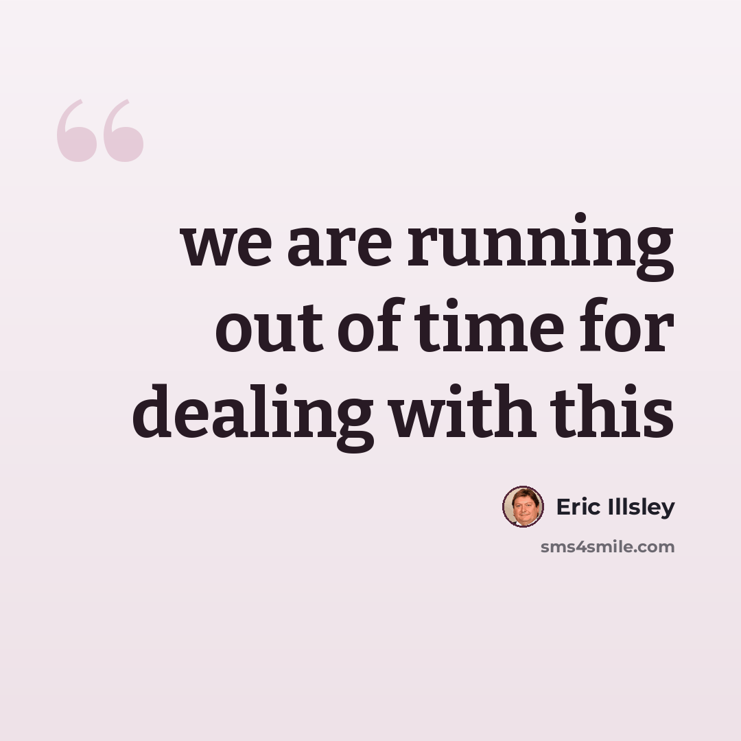 “we are running out of time for dealing with this” quote by Eric Illsley