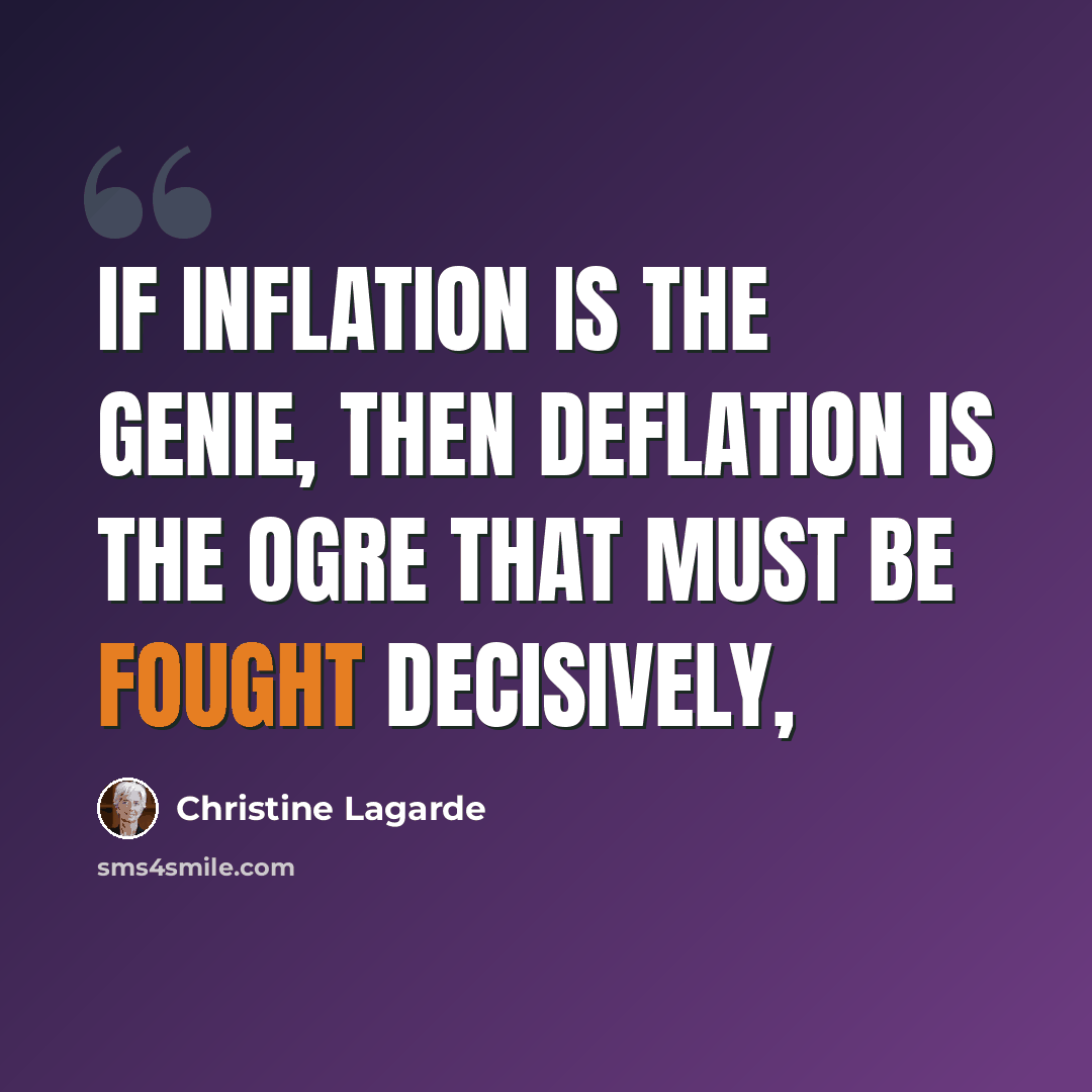 “If inflation is the genie, then deflation is the ogre that must be fought decisively,” quote by Christine Lagarde