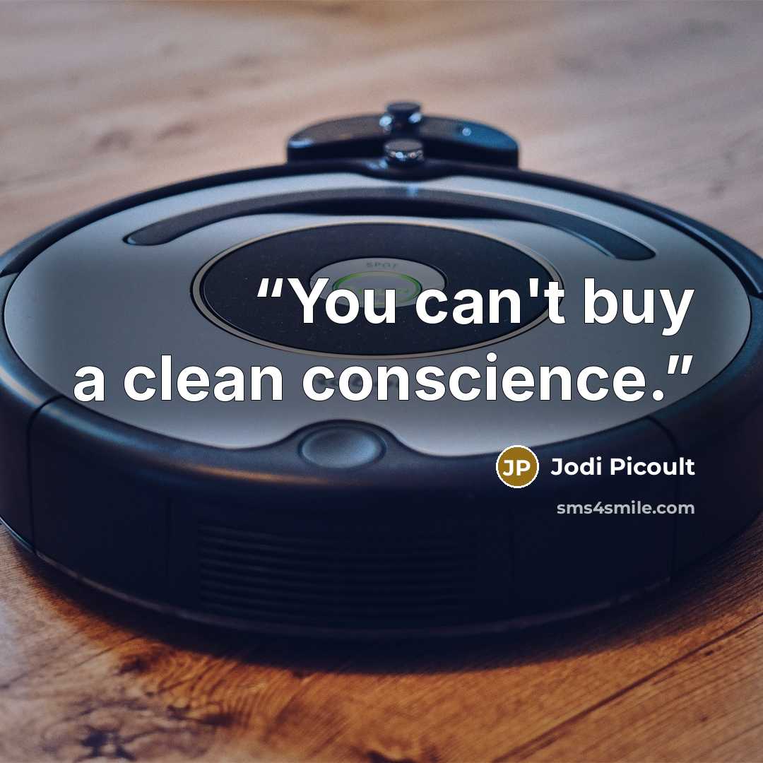 “You can't buy a clean conscience.” quote by Jodi Picoult