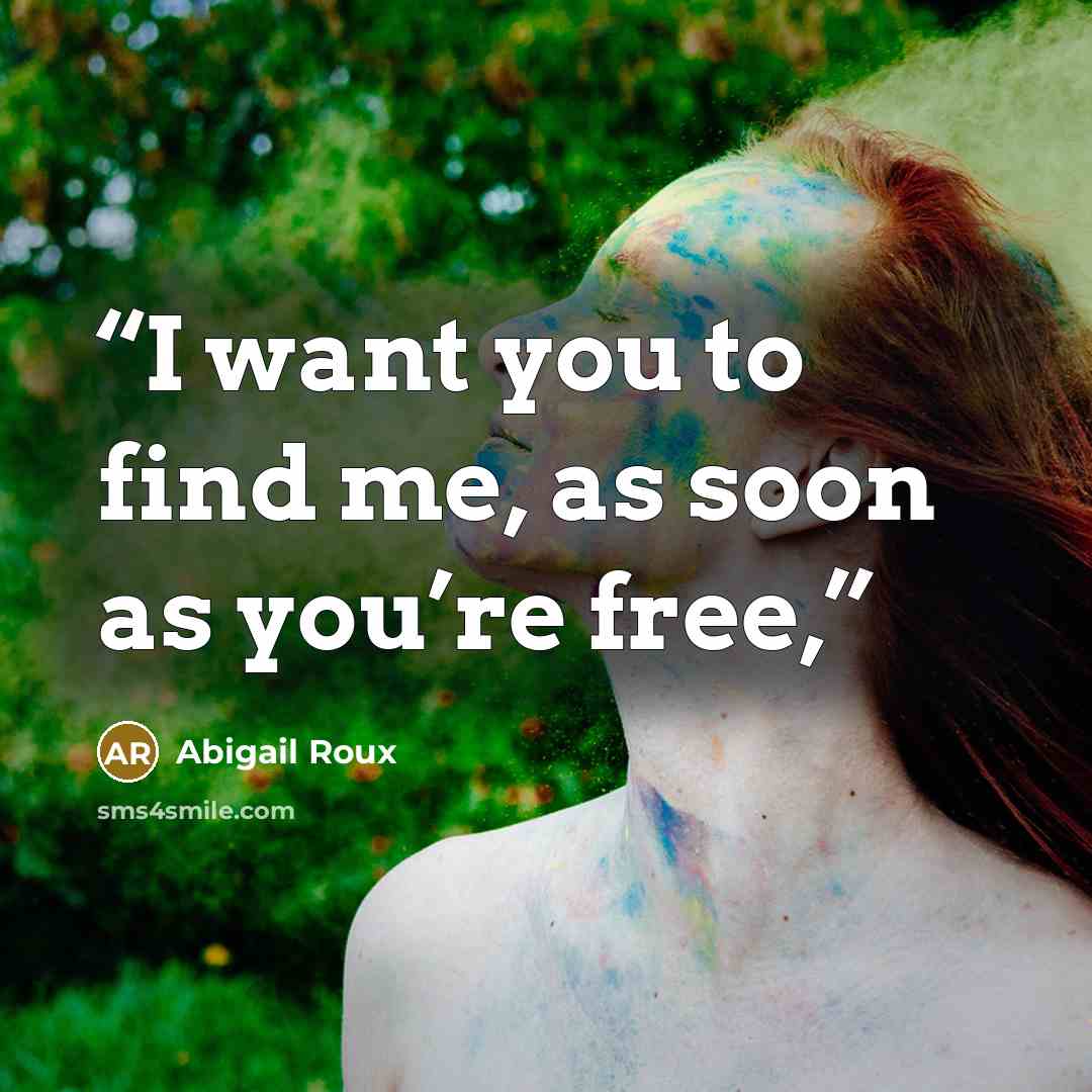 “I want you to find me, as soon as you’re free,” quote by Abigail Roux