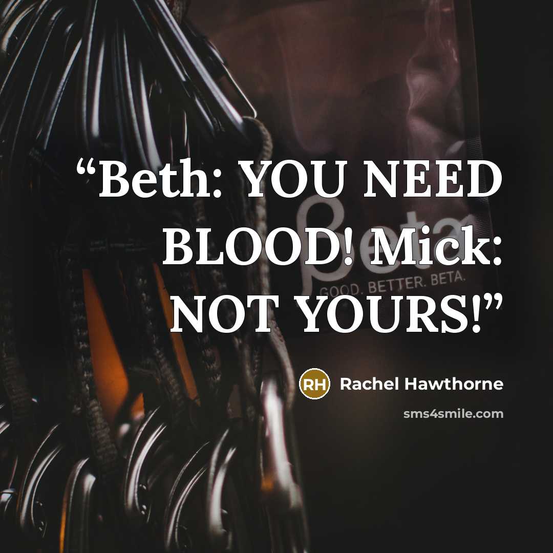 “Beth: YOU NEED BLOOD! Mick: NOT YOURS!” quote by Rachel Hawthorne