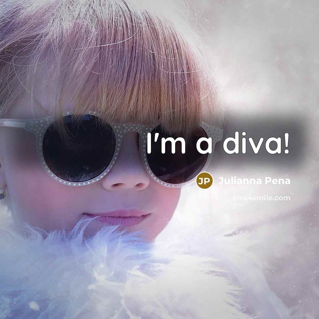 “I'm a diva!” quote by Julianna Pena