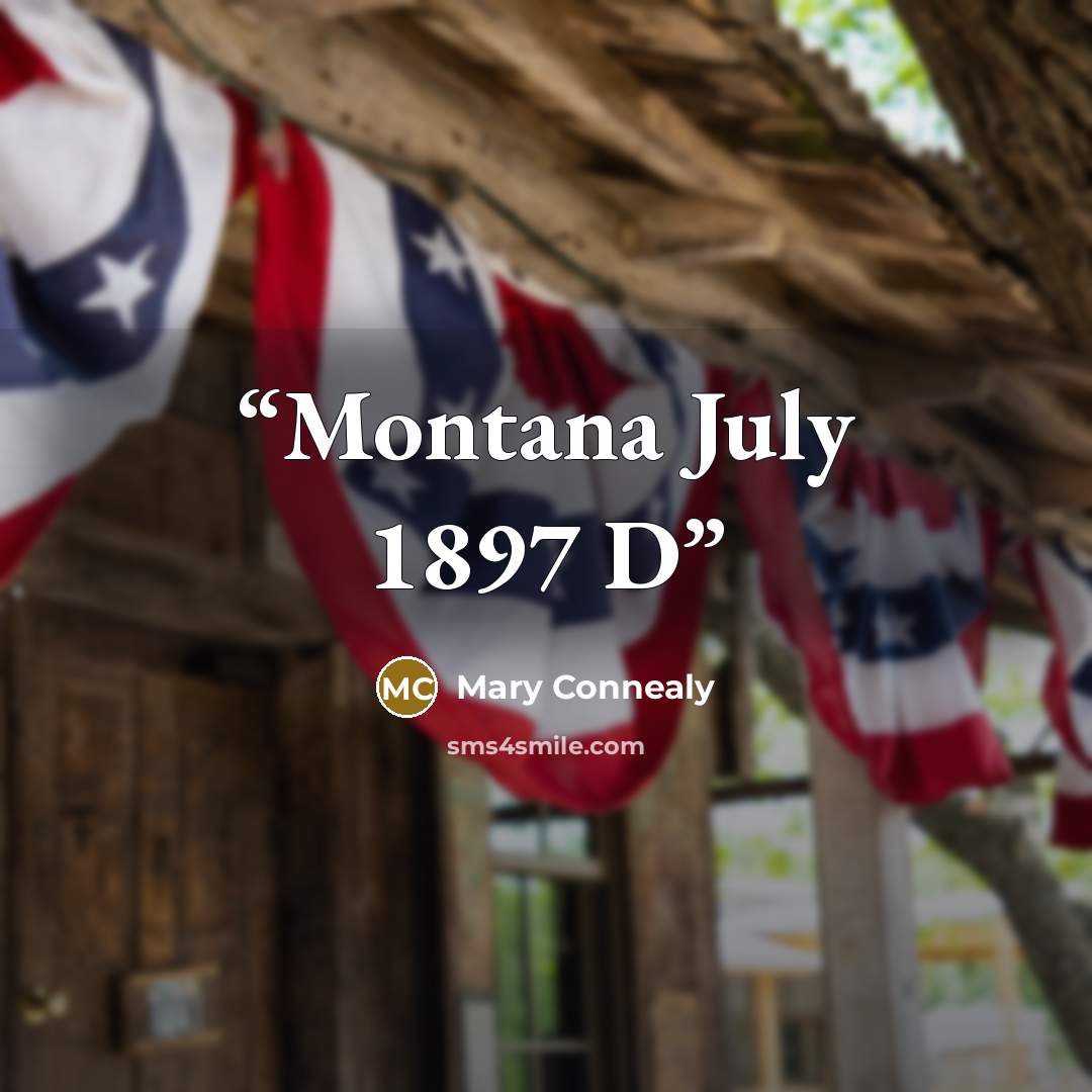 “Montana July 1897 D” quote by Mary Connealy