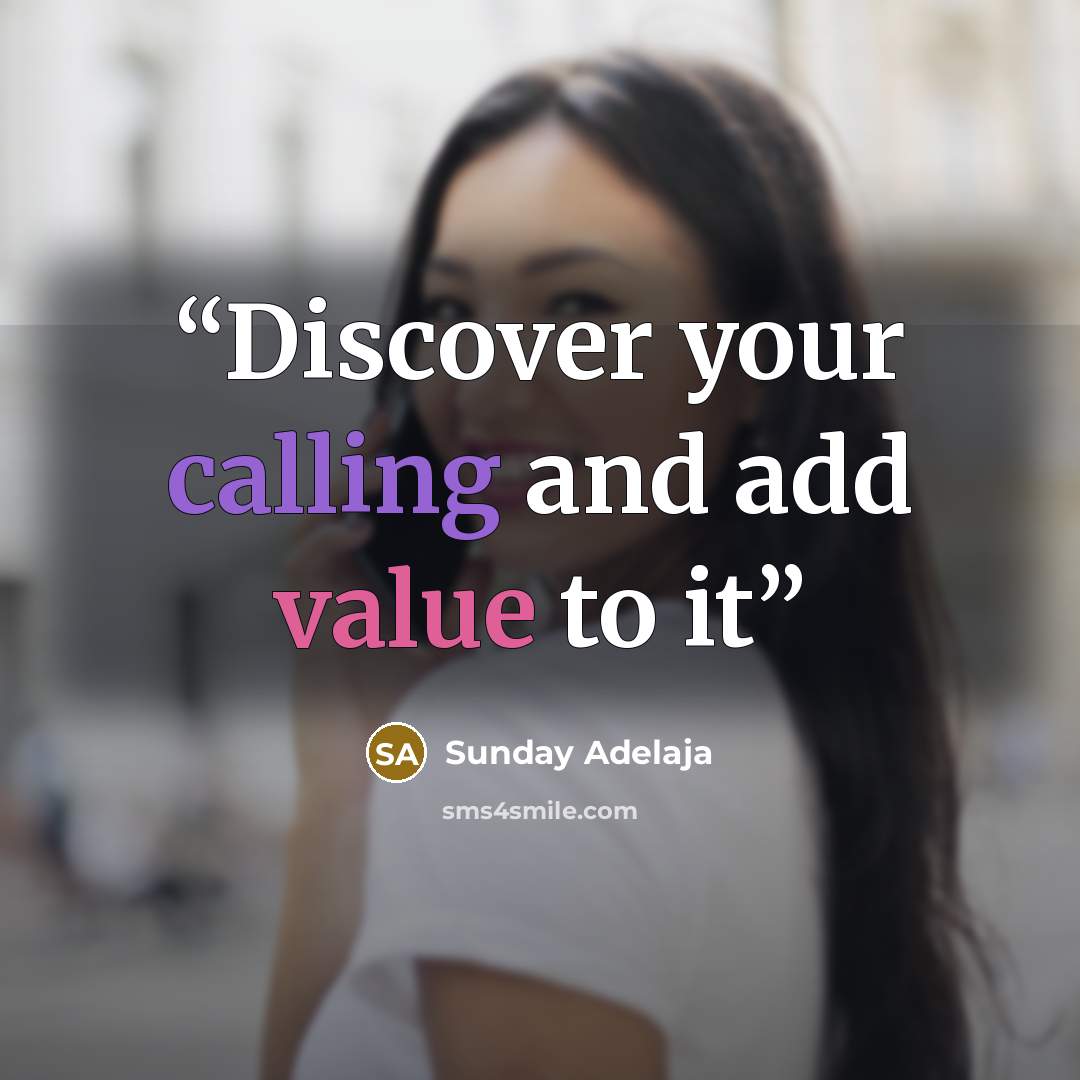 “Discover your calling and add value to it” quote by Sunday Adelaja