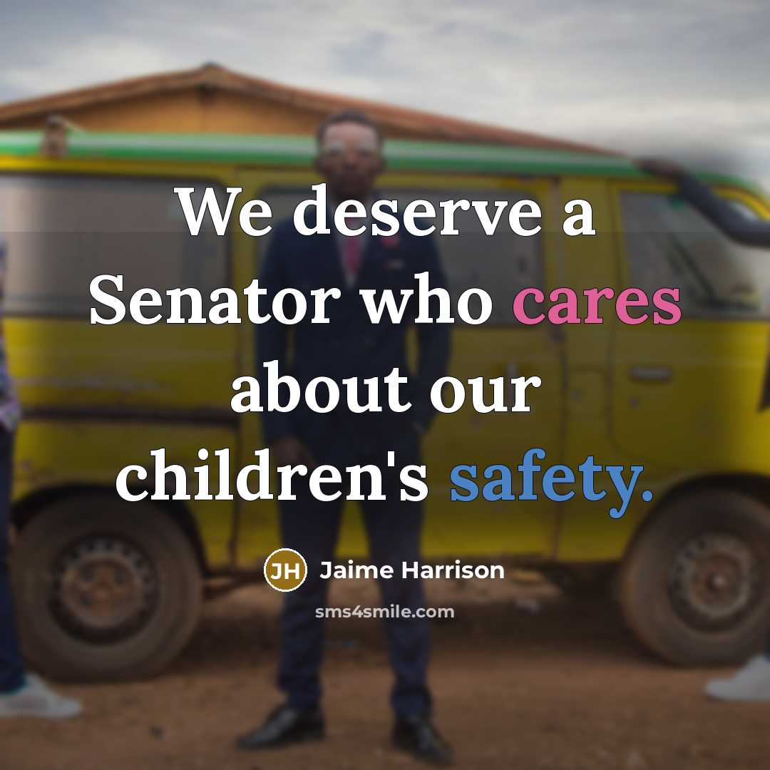 “We deserve a Senator who cares about our children's safety.” quote by Jaime Harrison