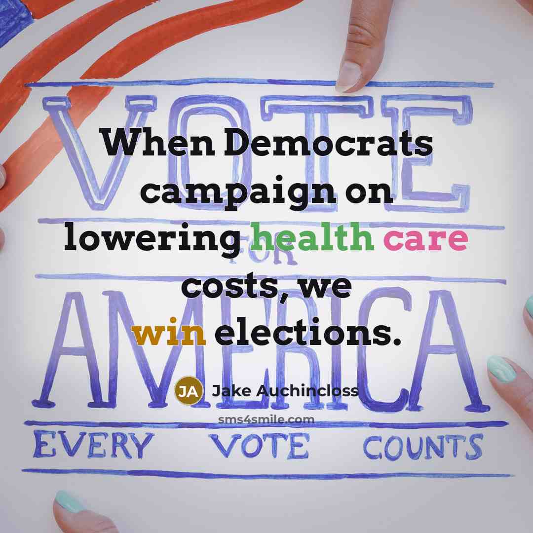 “When Democrats campaign on lowering health care costs, we win elections.” quote by Jake Auchincloss