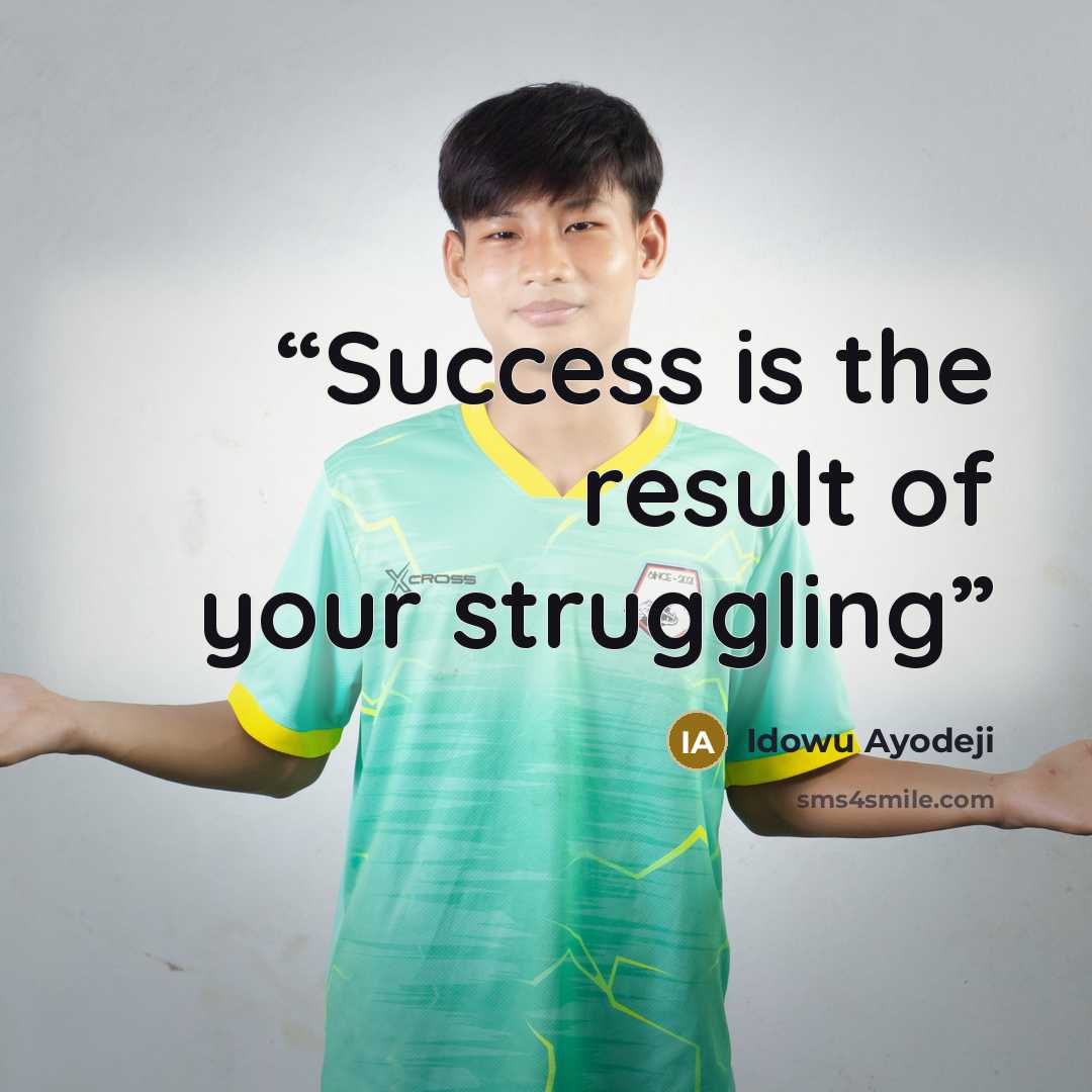 “Success is the result of your struggling” quote by Idowu Ayodeji