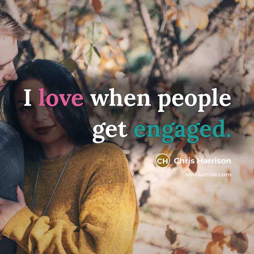 “I love when people get engaged.” quote by Chris Harrison