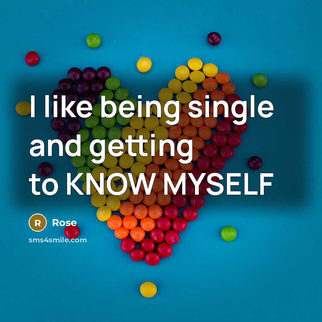 “I like being single and getting to KNOW MYSELF” quote by Rose