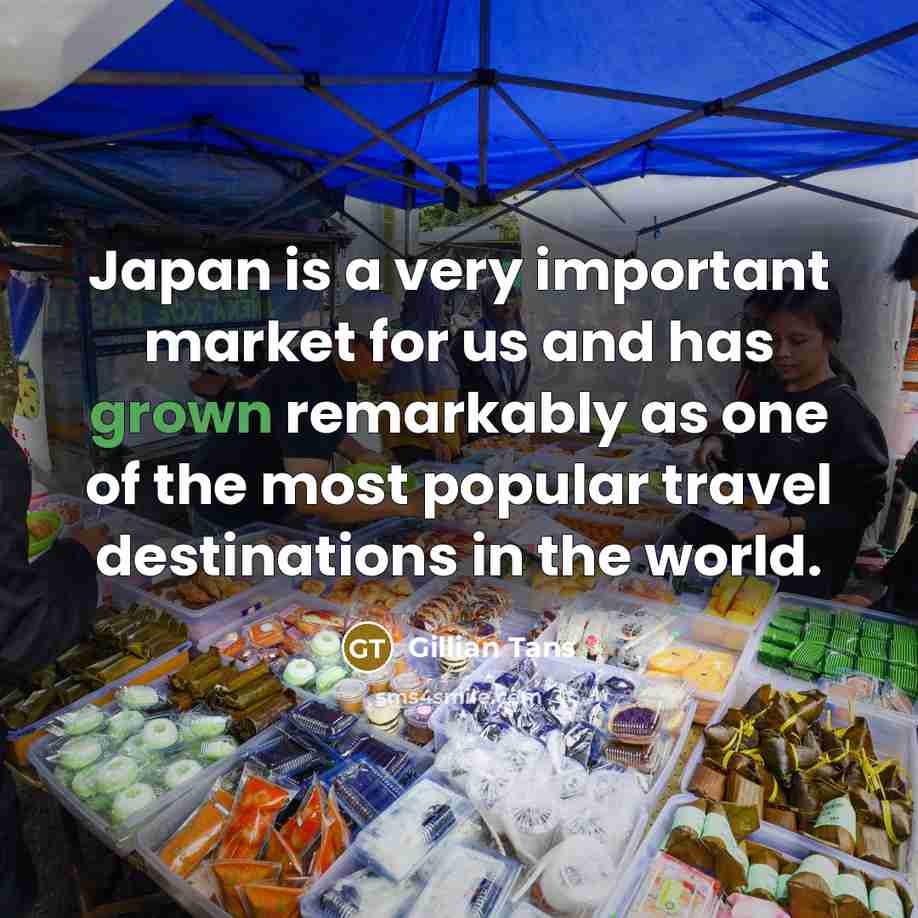 “Japan is a very important market for us and has grown remarkably as one of the most popular travel destinations in the world.” quote by Gillian Tans