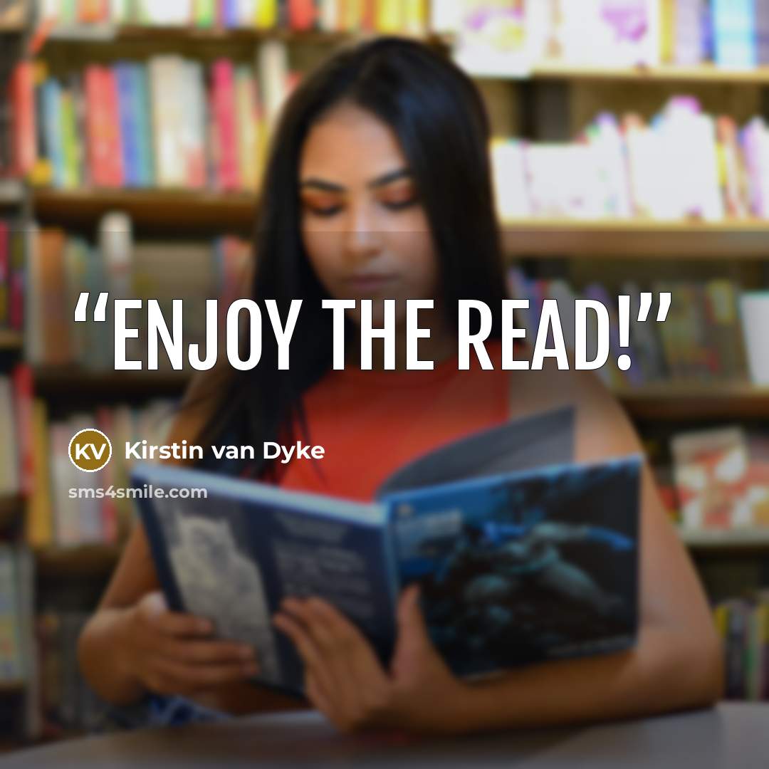 “Enjoy the read!” quote by Kirstin van Dyke