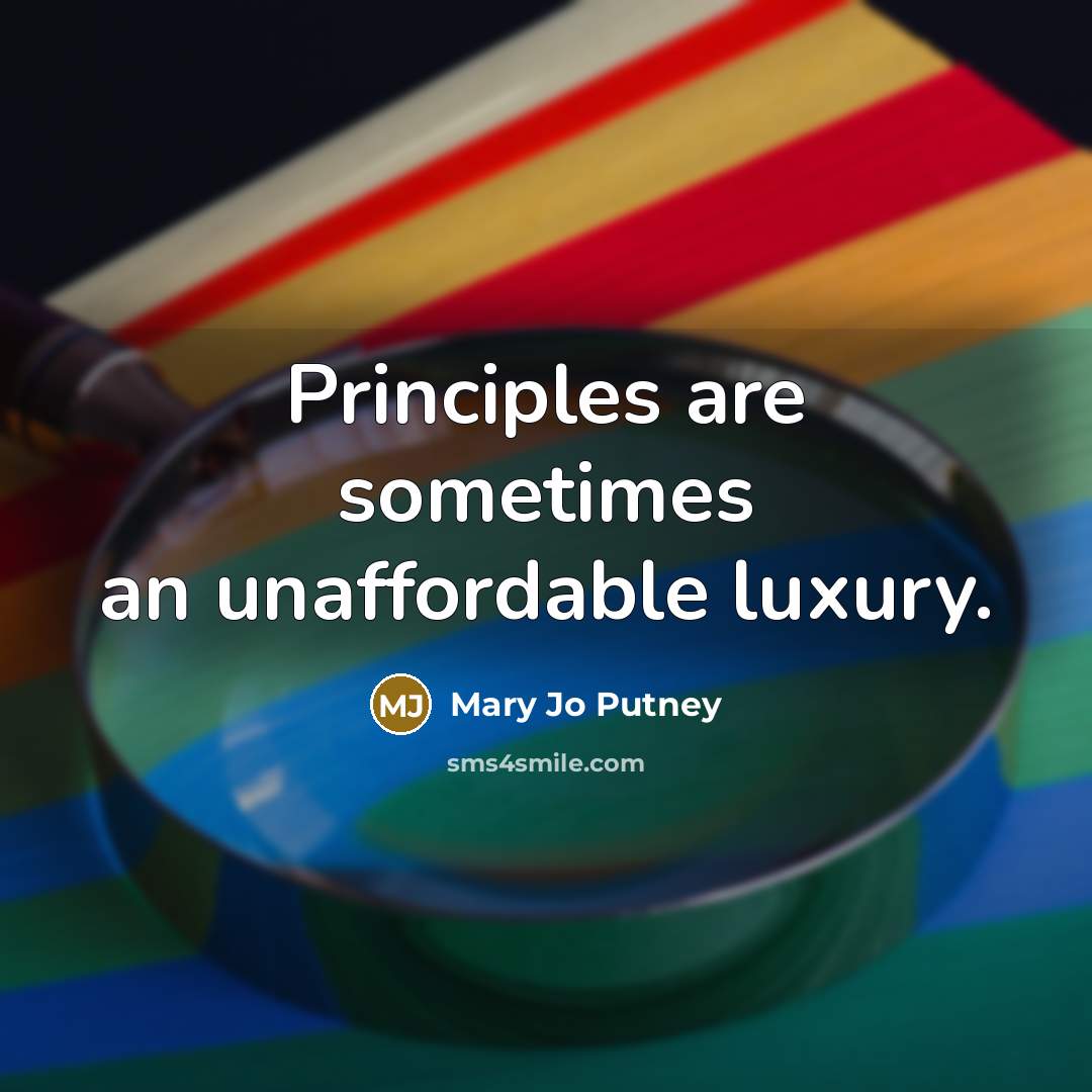 “Principles are sometimes an unaffordable luxury.” quote by Mary Jo Putney