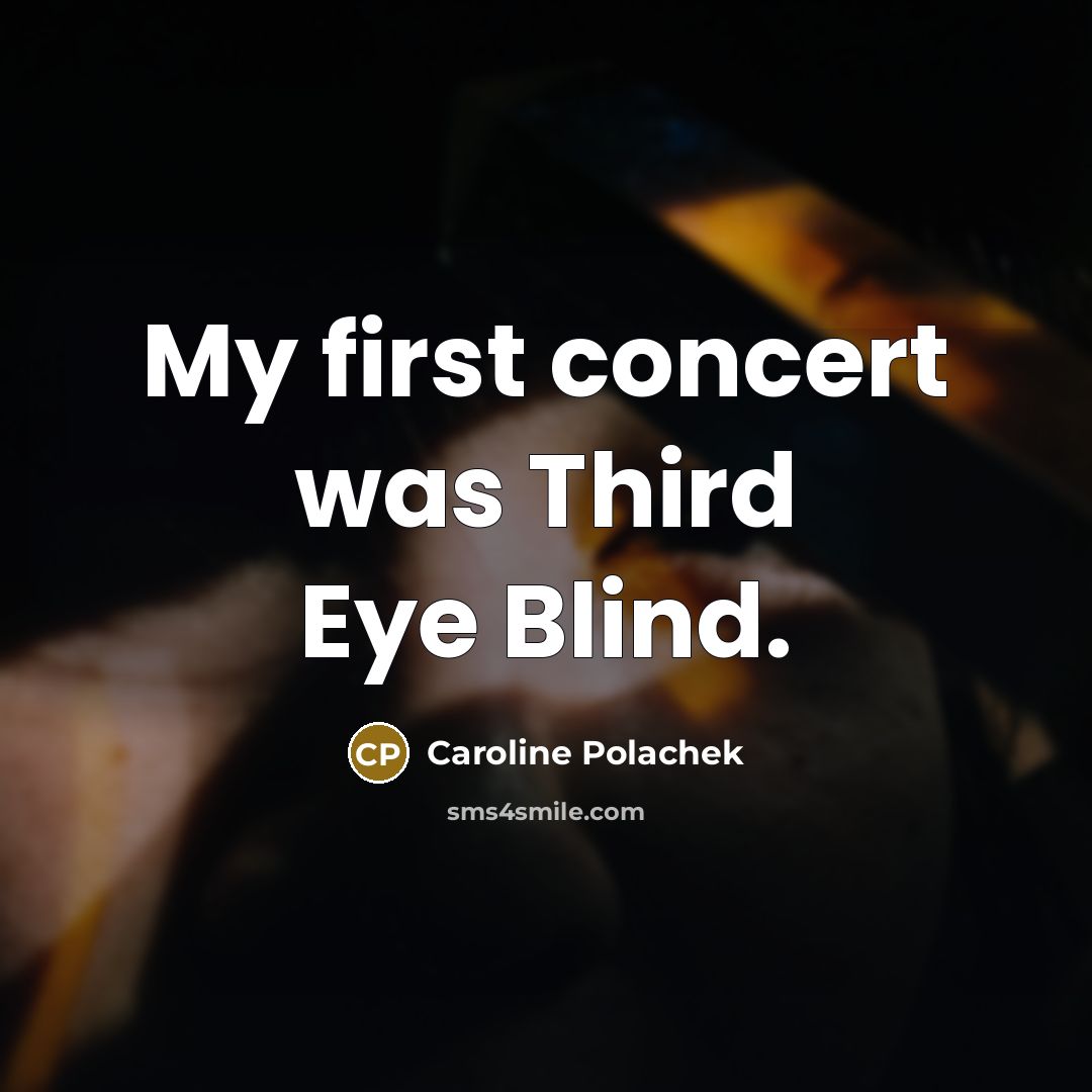 “My first concert was Third Eye Blind.” quote by Caroline Polachek