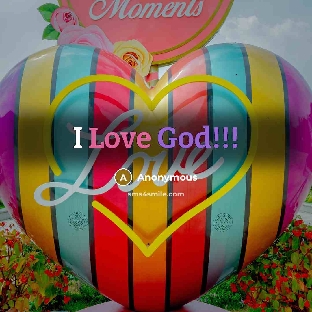 “I Love God!!!” quote by Anonymous