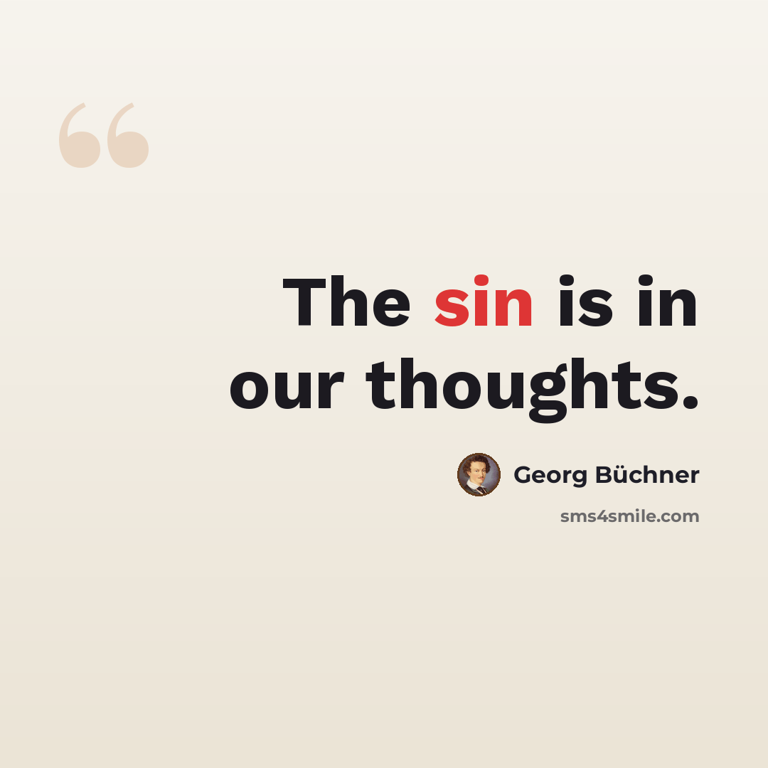 “The sin is in our thoughts.” quote by Georg Buchner
