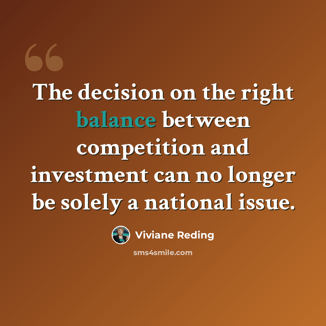“The decision on the right balance between competition and investment can no longer be solely a national issue.” quote by Viviane Reding