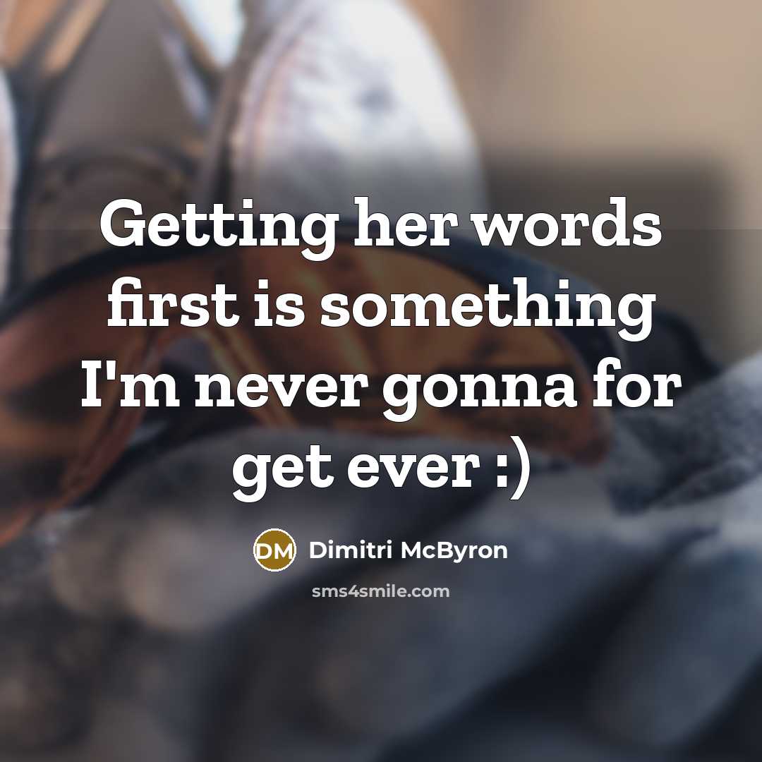 “Getting her words first is something I'm never gonna for get ever :)” quote by Dimitri McByron