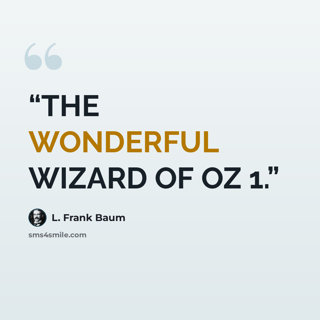 “THE WONDERFUL WIZARD OF OZ 1.” quote by L. Frank Baum