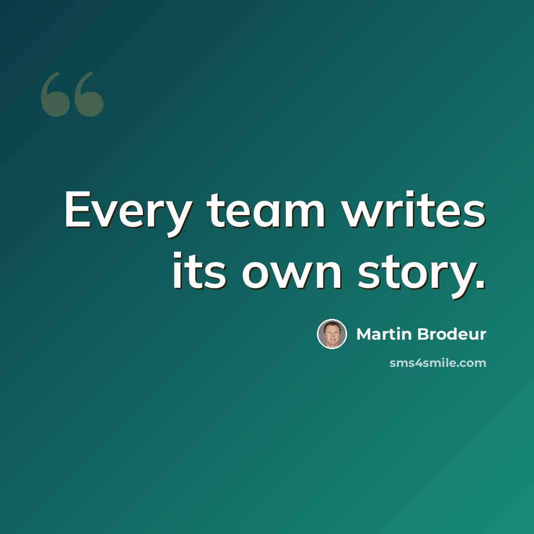 “Every team writes its own story.” quote by Martin Brodeur