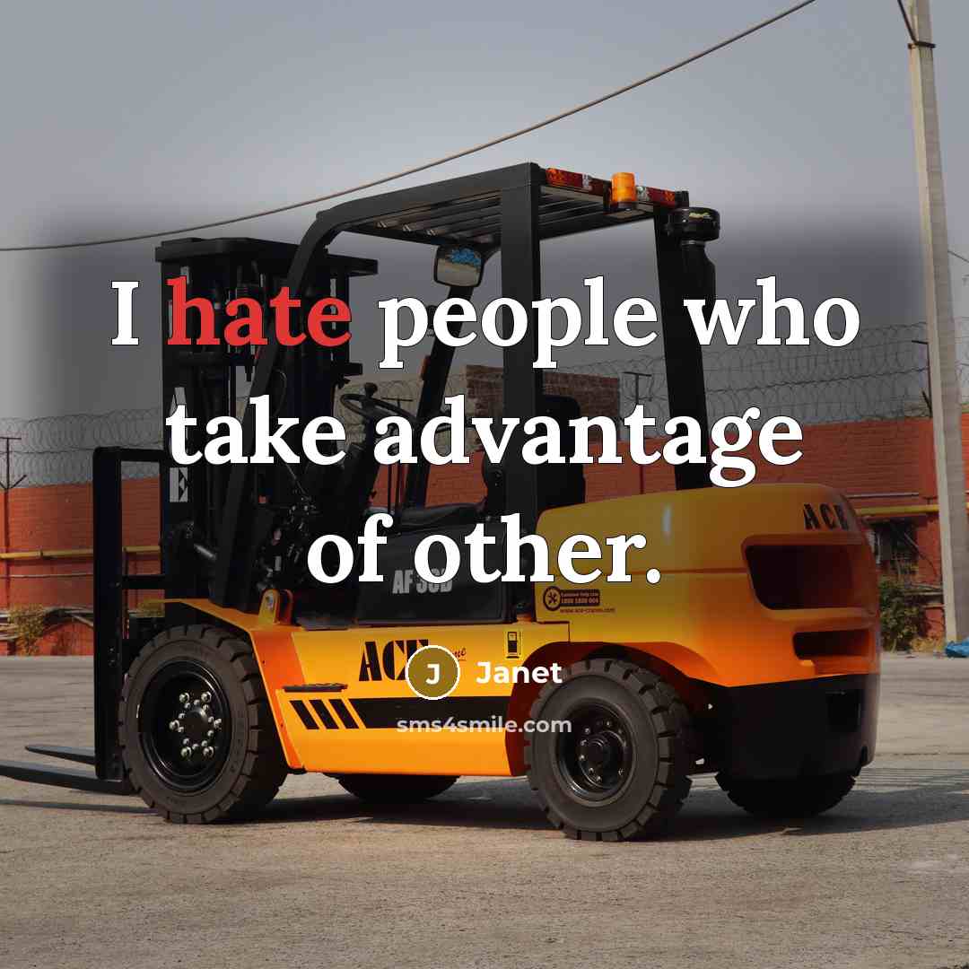 “I hate people who take advantage of other.” quote by Janet