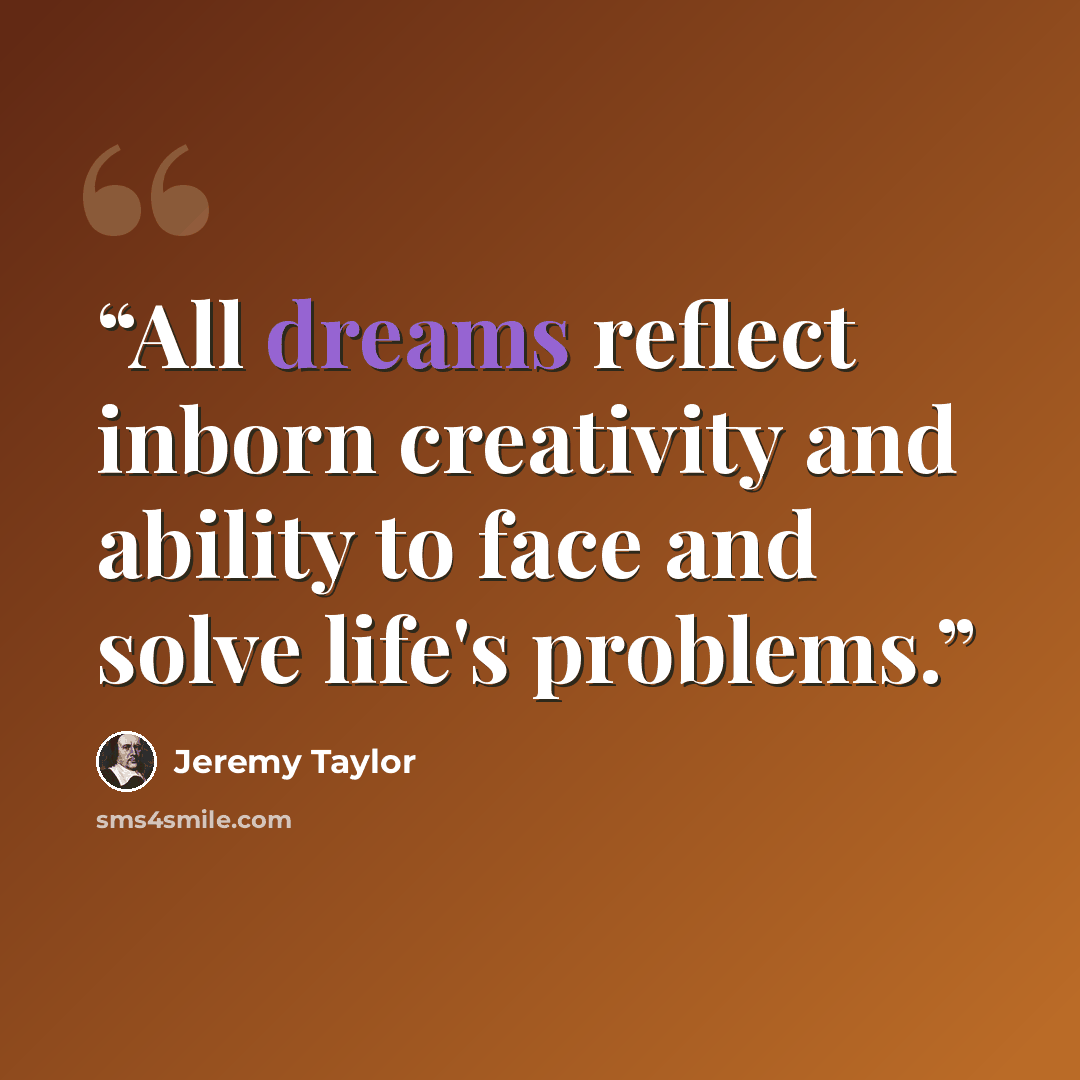 “All dreams reflect inborn creativity and ability to face and solve life's problems.” quote by Jeremy Taylor