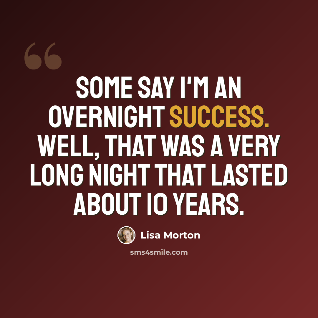 “Some say I'm an overnight success. Well, that was a very long night that lasted about 10 years.” quote by Lisa Morton