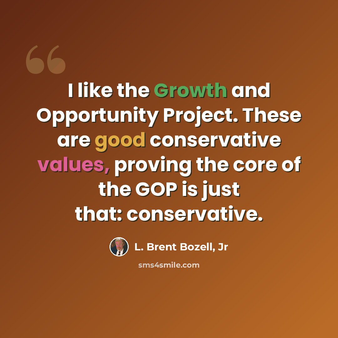 “I like the Growth and Opportunity Project. These are good conservative values, proving the core of the GOP is just that: conservative.” quote by L. Brent Bozell, Jr