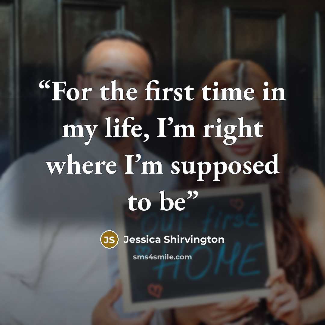 “For the first time in my life, I’m right where I’m supposed to be” quote by Jessica Shirvington