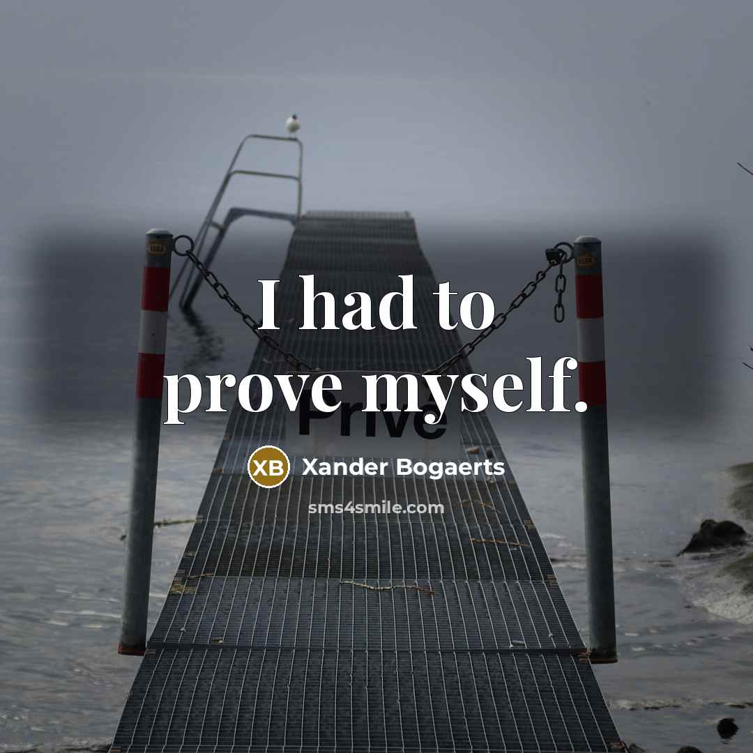 “I had to prove myself.” quote by Xander Bogaerts