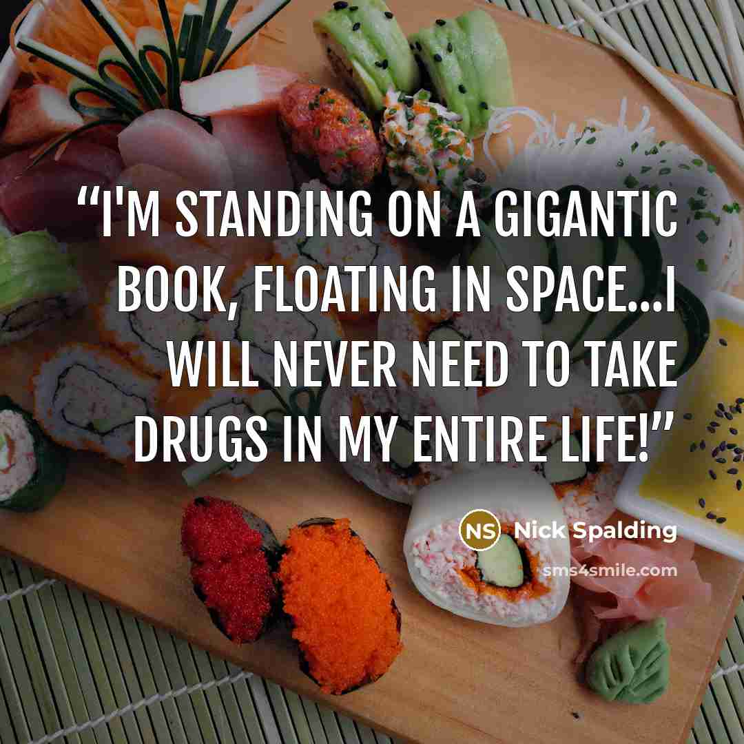 “I'm standing on a gigantic book, floating in space...I will never need to take drugs in my entire life!” quote by Nick Spalding