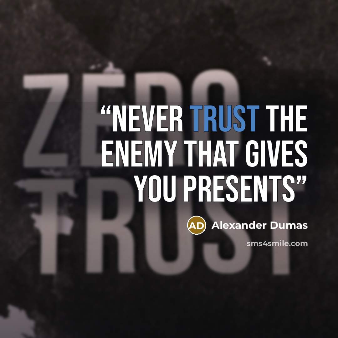 “Never trust the enemy that gives you presents” quote by Alexander Dumas