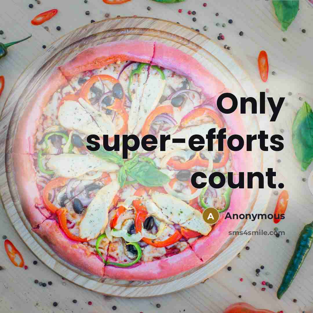 “Only super-efforts count.” quote by Anonymous