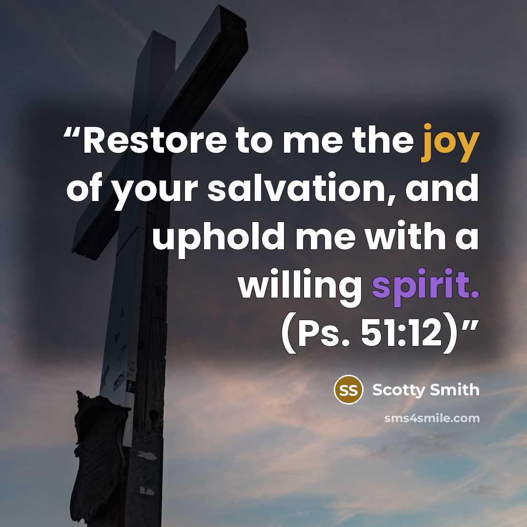 “Restore to me the joy of your salvation, and uphold me with a willing spirit. (Ps. 51:12)” quote by Scotty Smith