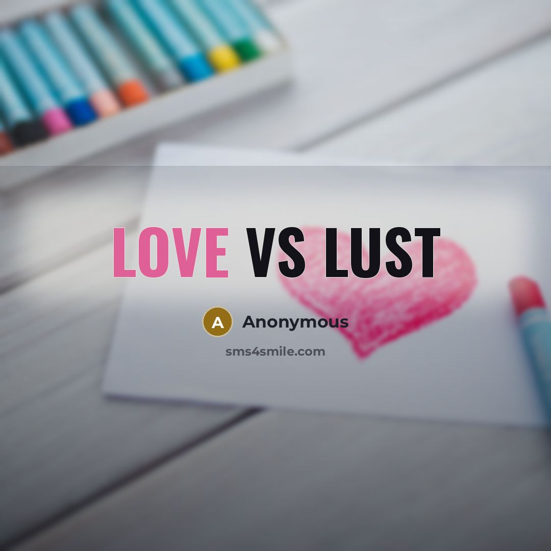 “Love vs lust” quote by Anonymous