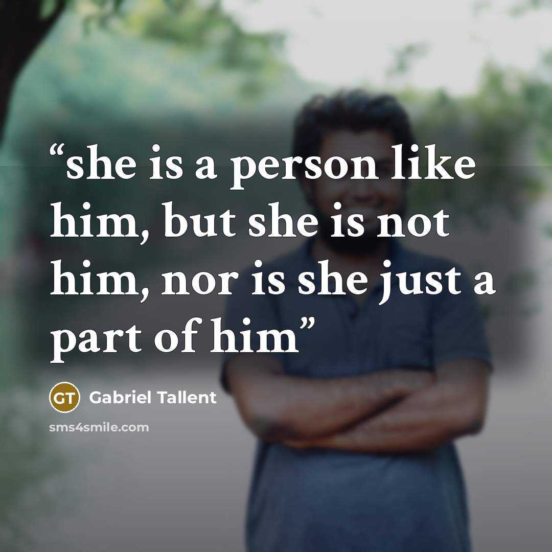 “she is a person like him, but she is not him, nor is she just a part of him” quote by Gabriel Tallent