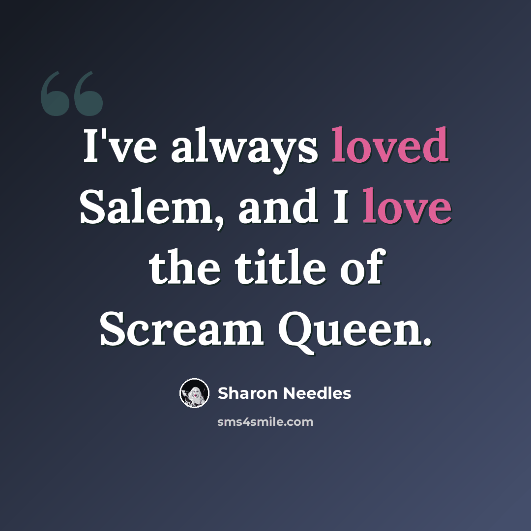 “I've always loved Salem, and I love the title of Scream Queen.” quote by Sharon Needles