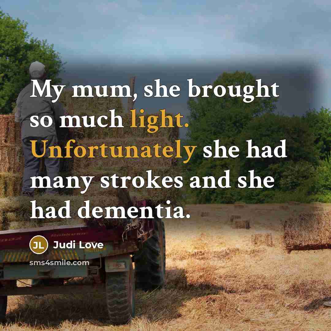 “My mum, she brought so much light. Unfortunately she had many strokes and she had dementia.” quote by Judi Love