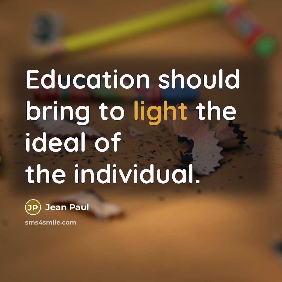“Education should bring to light the ideal of the individual.” quote by Jean Paul