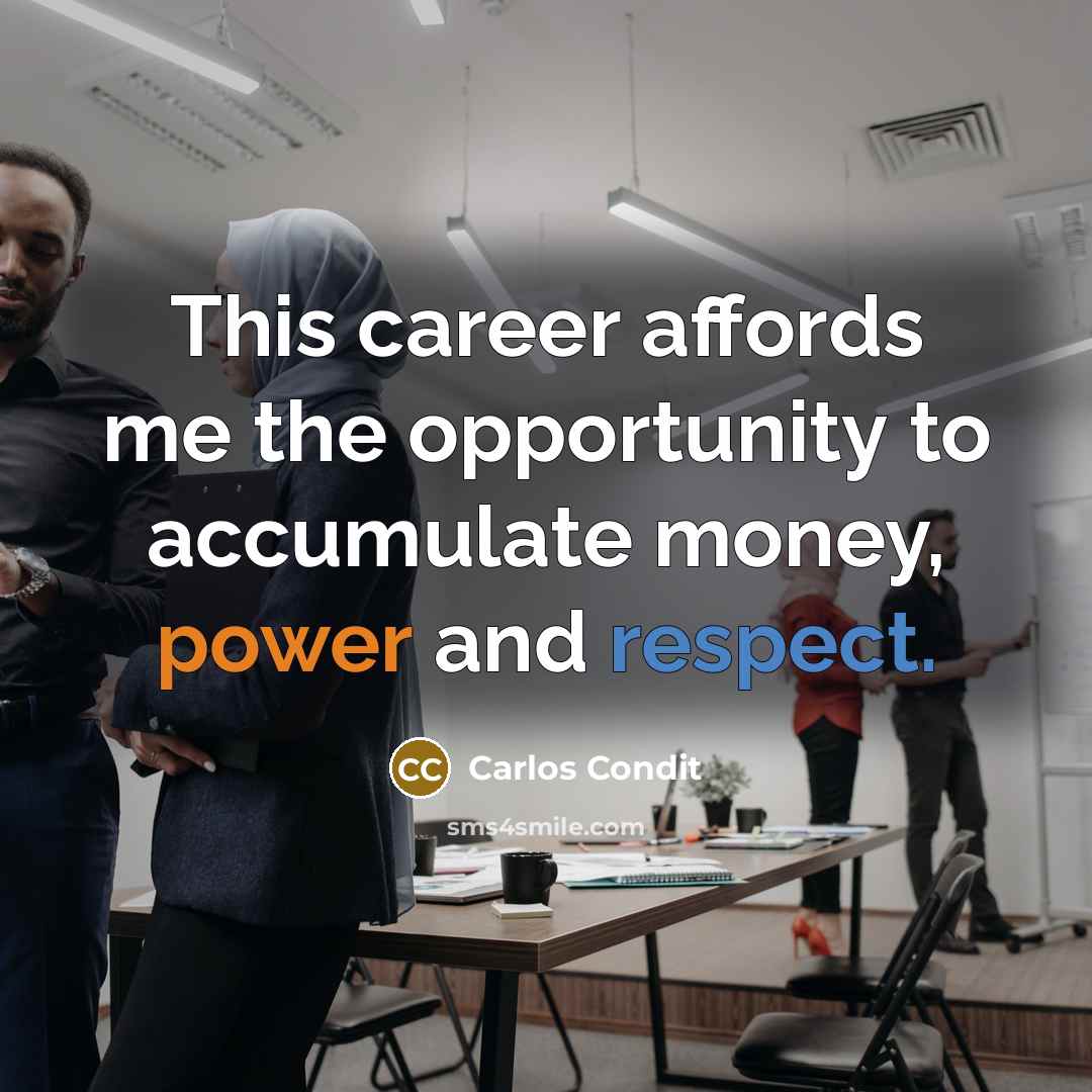 “This career affords me the opportunity to accumulate money, power and respect.” quote by Carlos Condit