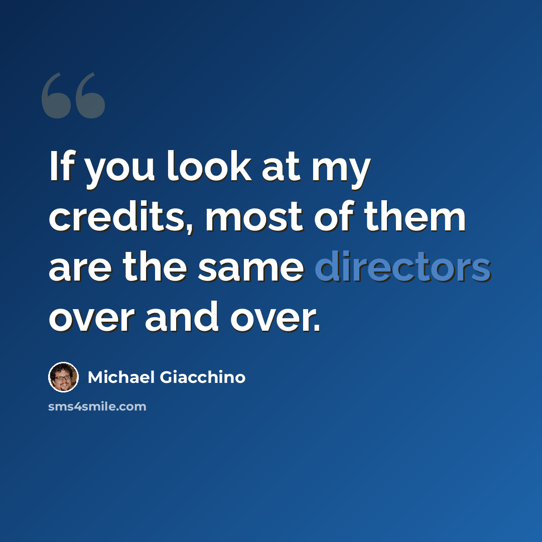 “If you look at my credits, most of them are the same directors over and over.” quote by Michael Giacchino