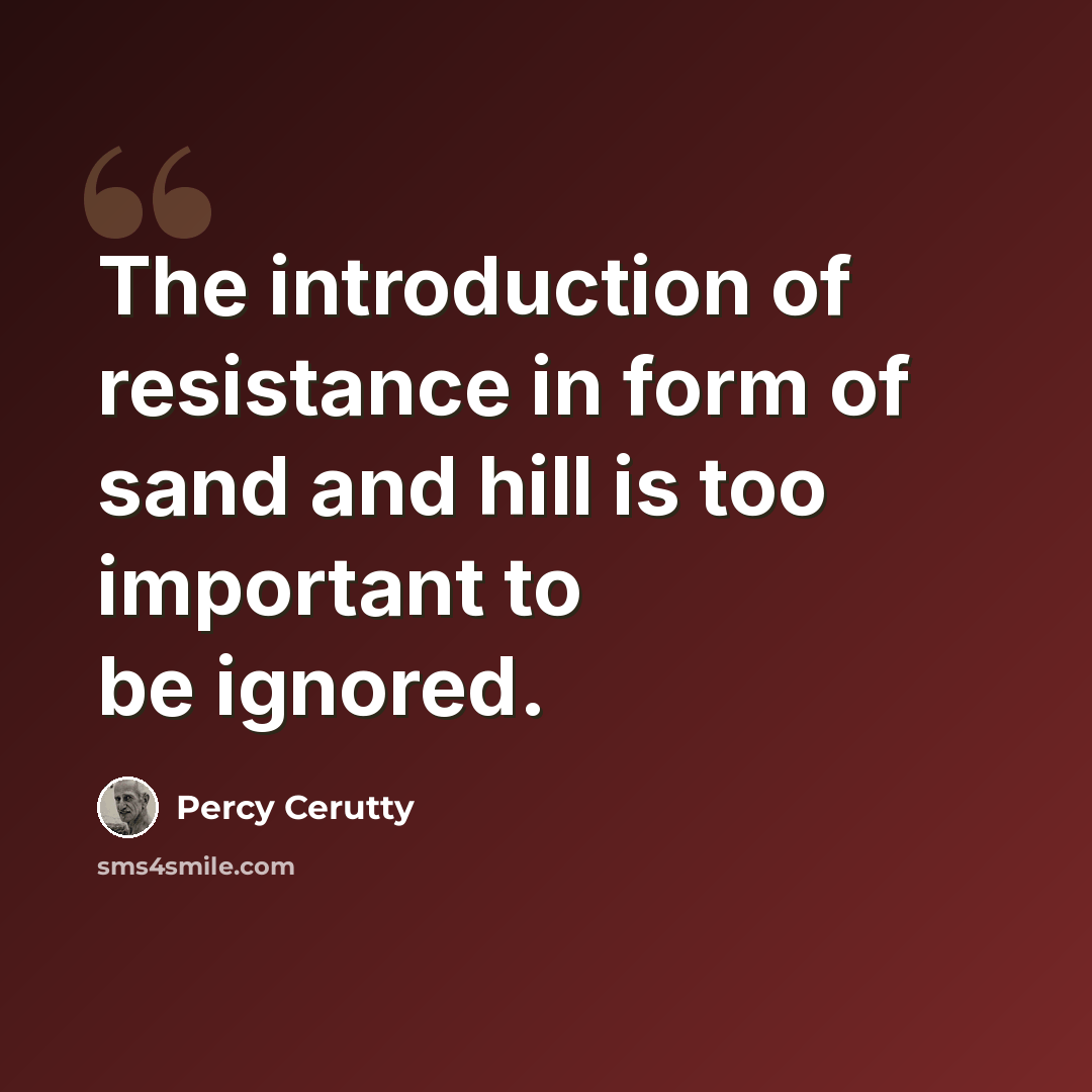 “The introduction of resistance in form of sand and hill is too important to be ignored.” quote by Percy Cerutty