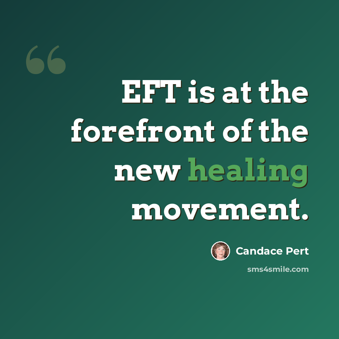 “EFT is at the forefront of the new healing movement.” quote by Candace Pert