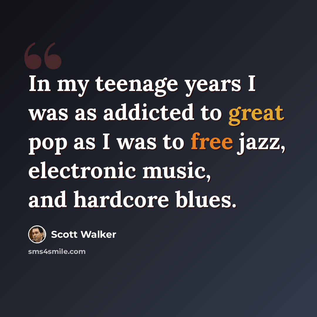 “In my teenage years I was as addicted to great pop as I was to free jazz, electronic music, and hardcore blues.” quote by Scott Walker