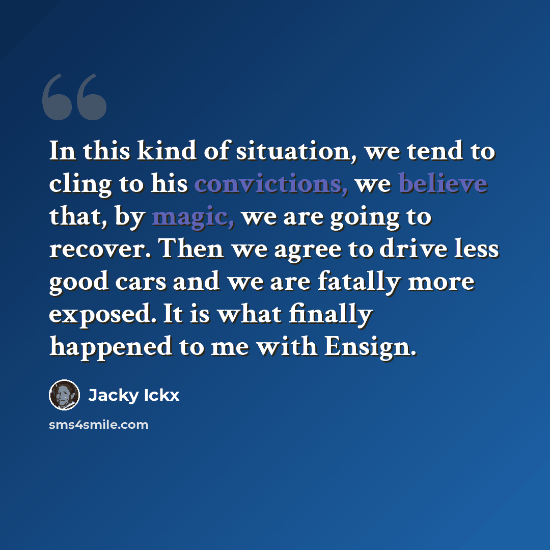 “In this kind of situation, we tend to cling to his convictions, we believe that, by magic, we are going to recover. Then we agree to drive less good cars and we are fatally more exposed. It is what finally happened to me with Ensign.” quote by Jacky Ickx