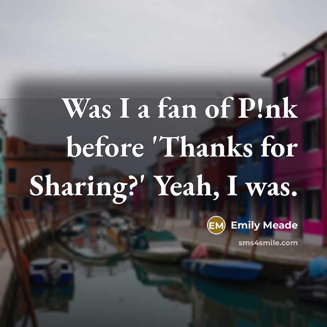 “Was I a fan of P!nk before 'Thanks for Sharing?' Yeah, I was.” quote by Emily Meade
