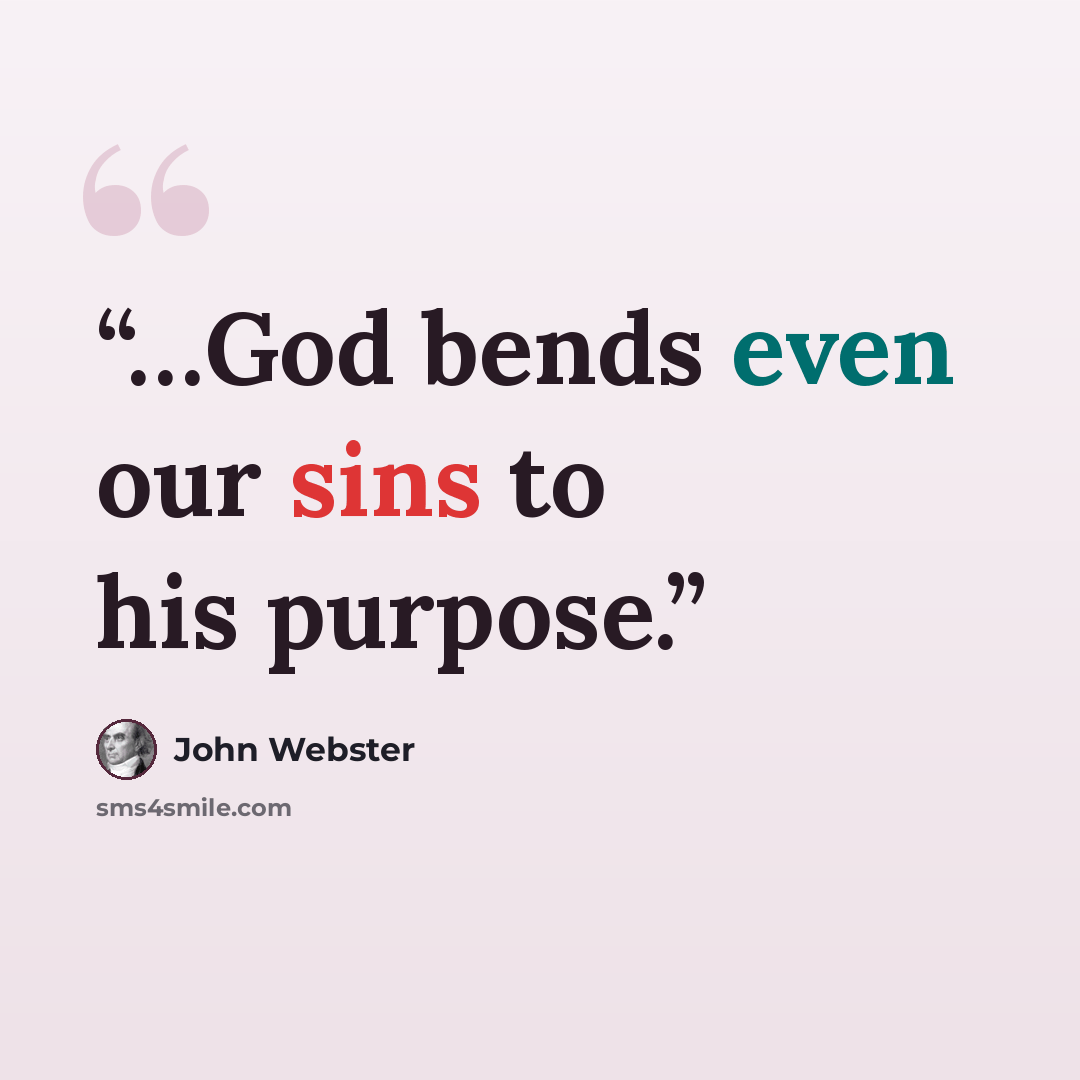 “…God bends even our sins to his purpose.” quote by John Webster